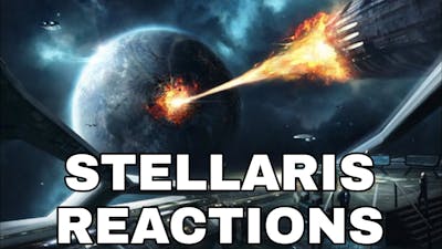 STELLARIS Trailer and Cinematics REACTIONS (Part 11)