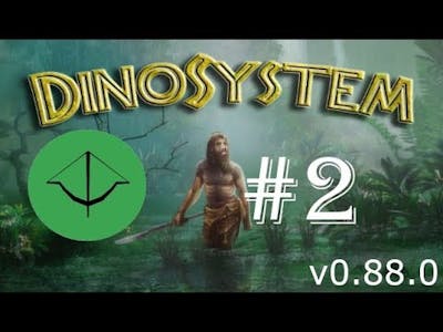 Changes are Here | Dinosystem (v. 0.88.0) #2
