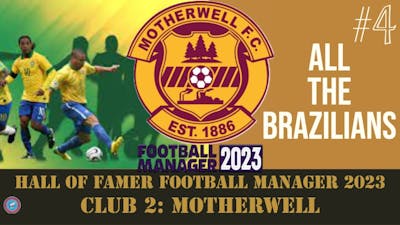 Cause Why Not? | Hall Of Famer FM23 | #4 | Motherwell | Football Manager 2023
