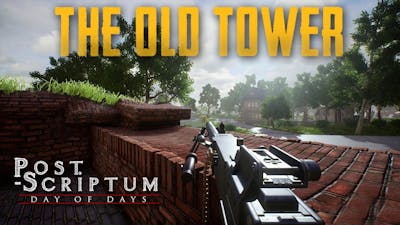 Post Scriptum The Old Tower | Post Scriptum Browning Machine gun | Post Scriptum Gameplay