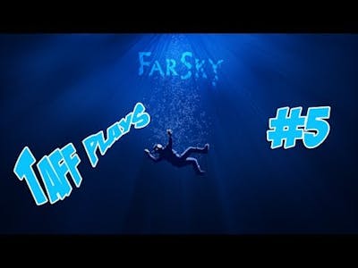 Taff Plays - FarSky - I Spy Kracken! - Episode 5
