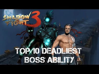 Shadow Fight 3 - TOP 10 DEADLIEST BOSS ABILITIES
