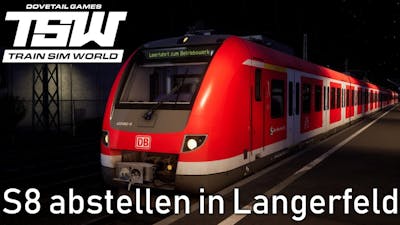 S8 abstellen in Langerfeld | LET&#39;S PLAY Train Sim World: Rhein Ruhr Osten [#11]
