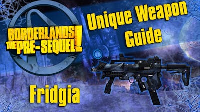 Borderlands The PreSequel- Unique Weapon Guide *Fridgia*