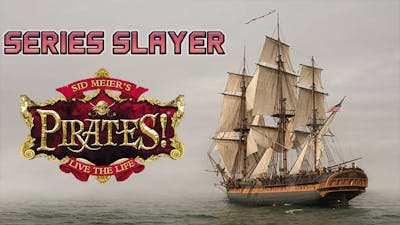 Series Slayer: Sid Meiers Pirates!