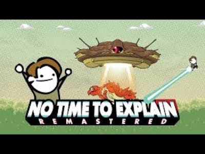 WHATS HAPPENING!!!!! | No Time To Explain Remastered #1