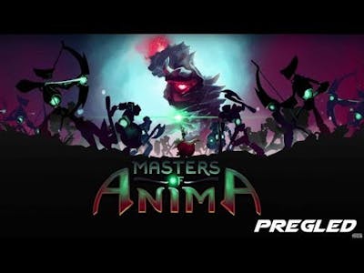 Pregled: Masters of Anima