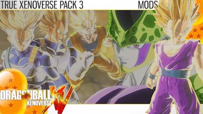 Dragon Ball Xenoverse - True Xenoverse Pack 3 (Mods)