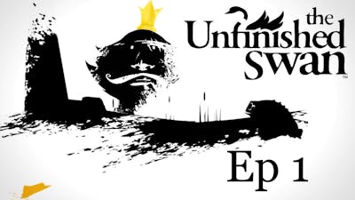 I may have broken the game... || The Unfinished Swan || Episode 1 ||