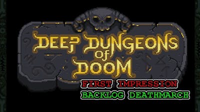 Deep Dungeons of Doom - First Impression Backlog Deathmarch
