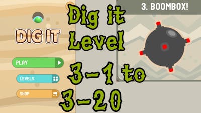 Dig it Level 3-1 to 3-20 | Boombox | Chapter 3 level 1-20 Solution Walkthrough