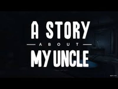 A story about my uncle Gameplay