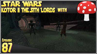 Star Wars Knights of the Old Republic 2 The Sith Lords - EP87 - Evil Goto!