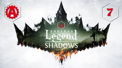 Endless Legend Shadows Let&#39;s Play 7