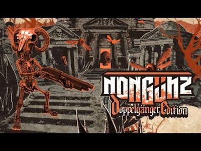 Nongunz - Doppelganger Edition