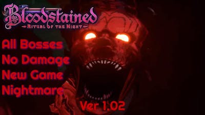 [All Bosses - No Damage - Fresh Nightmare] Bloodstained: Ritual of the Night