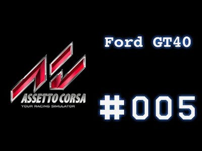 Assetto Corsa #005 - Dream Pack 2 Ford GT40 Barcelona