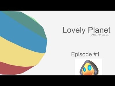 This game is WEIRD game... (Lovely Planet Playthrough/Episode #1)