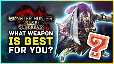 Monster Hunter Rise Sunbreak - What Weapon Is Best For You? All 14 Weapons Explained
