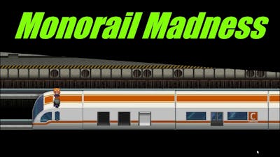 Monorail Madness!