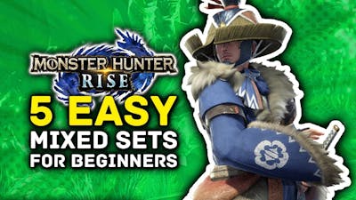 Monster Hunter Rise PC 5 Easy Mixed Sets For Beginner&#39;s You Don&#39;t Want to Miss