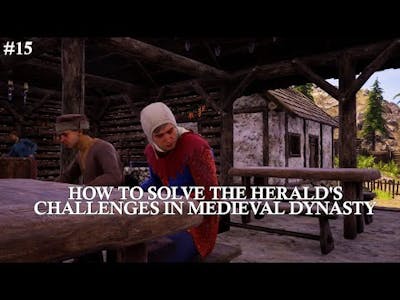 How To Solve The Heralds Challenges in Medieval Dynasty
