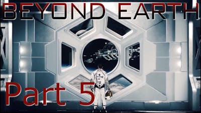 Sid Meiers Civilization: Beyond Earth | Gameplay Part 5