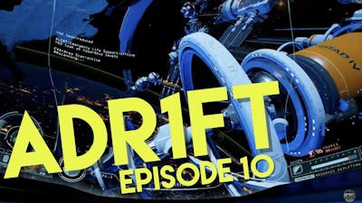 ADR1FT | A FIRST PERSON SPACE DISASTER | #10
