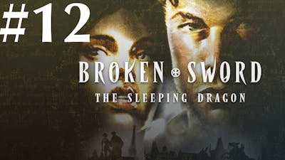 Broken Sword: The Sleeping Dragon Walkthrough part 12
