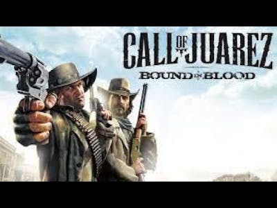 CALL OF JUAREZ : BOUND IN BLOOD || PART 1