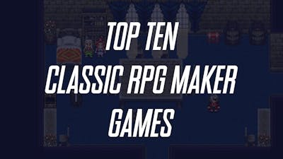 10 Classic RPG Maker Games Youve Never Played