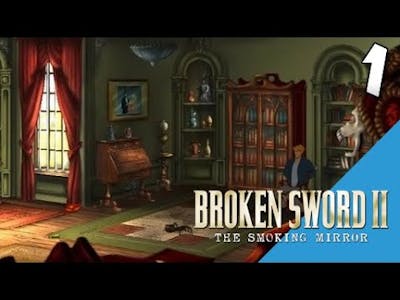Lets Play Broken Sword II: The Smoking Mirror - Remastered: Part 1 - France