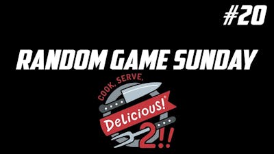Random Game Sunday #20 (Cook Serve Delicious 2!)