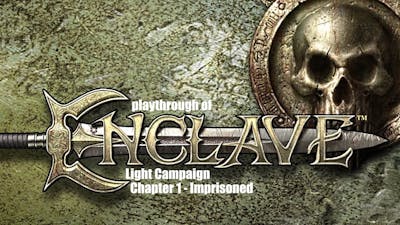 Enclave (PC) Light Campaign - Chapter 1 - Imprisoned playthrough