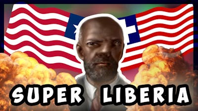 Breaking Hearts Of Iron By Making LIBERIA The Most Powerful Nation On Earth