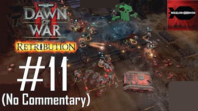 WH40K Dawn of War 2: Retribution: Orks Campaign Playthrough Part 11 (Quarantine Hold, No Commentary)