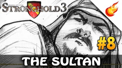 The Sultan - STRONGHOLD 3 - Military Campaign (Hard) - CHAPTER 8