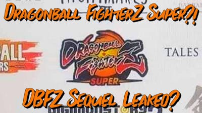 Dragon Ball FighterZ Sequel / DBFZ 2 Leaked?! - This week in DBFZ