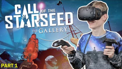 THE ADVENTURE BEGINS | The Gallery: Call of the Starseed (HTC Vive Walkthrough/Gameplay) Part 1