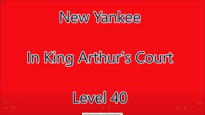 New Yankee - In King Arthurs Court Level 40