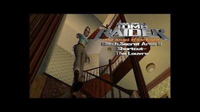 Tomb Raider 6:Angel of Darkness-Glitch,Secret Area  Shortcut-The Louvre (Old version)