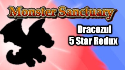 Monster Sanctuary - Dracozul 5 Star Strategy (updated)