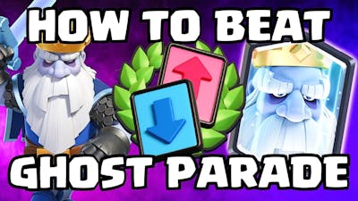 HOW TO BEAT GHOST PARADE DRAFT IN CLASH ROYALE!