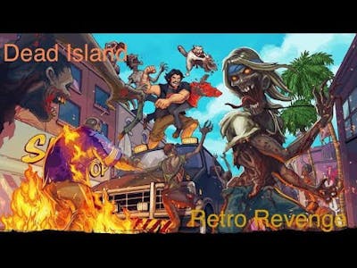 Retro Adventure|Dead Island Retro Revenge Gameplay