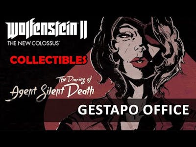 Wolfenstein 2 DLC - The Diary of Agent Silent Death: Gestapo Office (Collectibles)