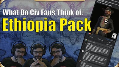 What Do Civ Fans Think of The New Ethiopia Pack? (Civilization 6: New Frontier Pack)