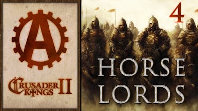 Crusader Kings 2 Horse Lords Let&#39;s Play 4