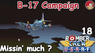 Missing Much - Bomber Crew - USAAF DLC - Campaign - Lets Play - 18
