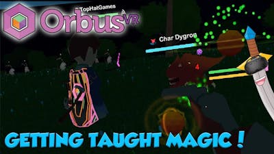 GETTING TAUGHT MAGIC! - OrbusVR #3 - OrbusVR Magic Wand HTC Vive