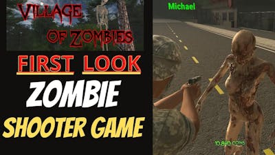 Village Of Zombies - FIRST LOOK - Zombie Shooter Game